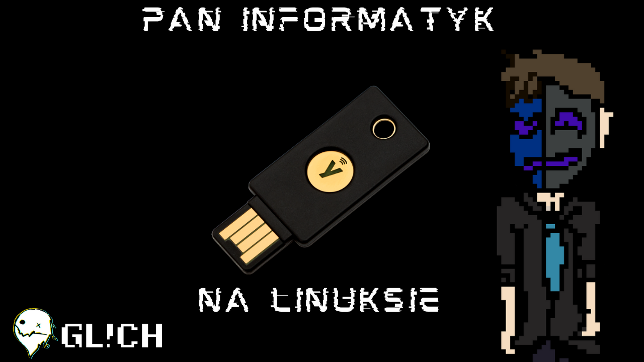 Pan Informatyk – Jak Skonfigurować Logowanie U2F na Arch i Fedora Linux z GNOME i KDE
